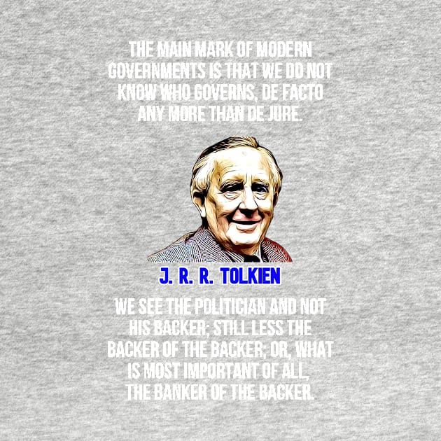 Tolkien Quote Governments Banker Backer Politician by BubbleMench